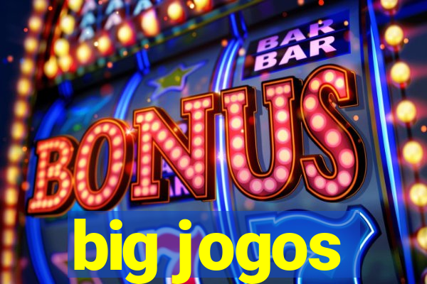 big jogos